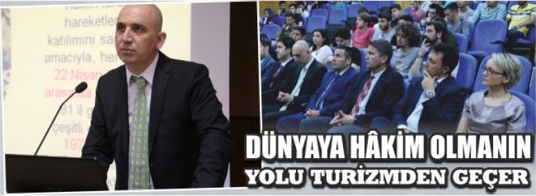 Dünyaya Hâkim Olmanın Yolu Turizmden Geçer