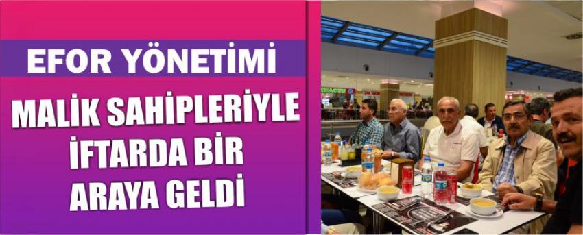 Efor Yönetimi Malik Sahipleriyle İftarda Bir Araya Geldi