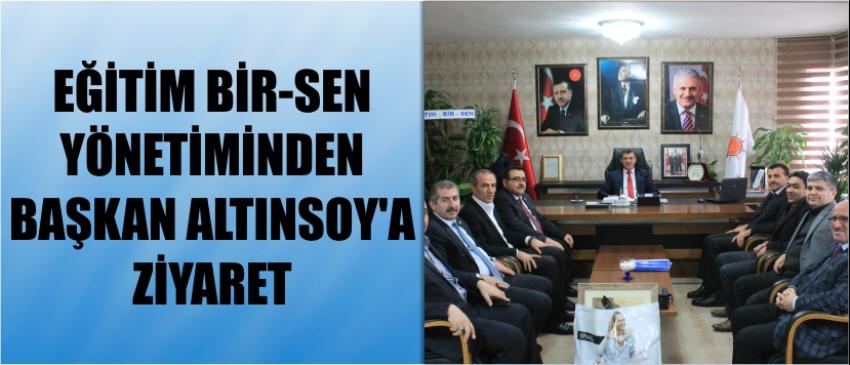 Eğitim Bir-Sen Yönetiminden Başkan Altınsoy’a Ziyaret