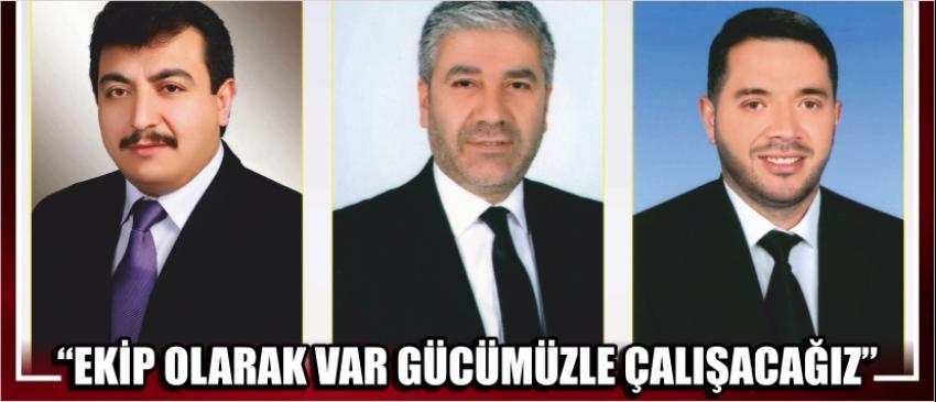 “Ekip Olarak Var Gücümüzle Çalışacağız”
