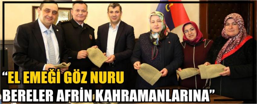 “El Emeği Göz Nuru Bereler Afrin Kahramanlarına”