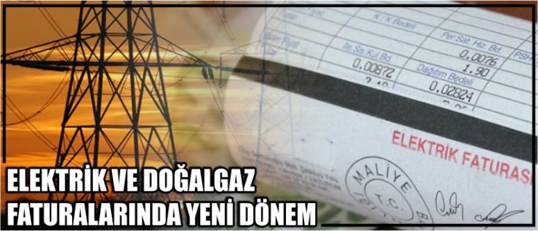 Elektrik Ve Doğalgaz Faturalarında Yeni Dönem