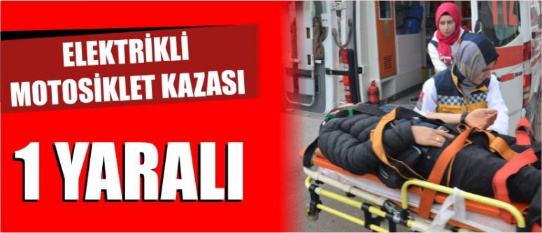 Elektrikli Motosiklet Kazası 1 Yaralı