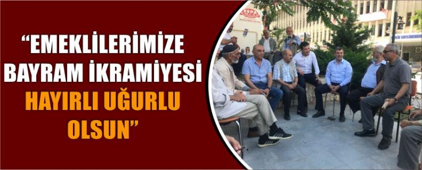 “Emeklilerimize Bayram İkramiyesi Hayırlı Uğurlu Olsun”