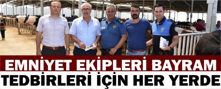 Emniyet Ekipleri Bayram Tedbirleri İçin Her Yerde