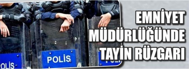 Emniyet Müdürlüğünde Tayin Rüzgarı