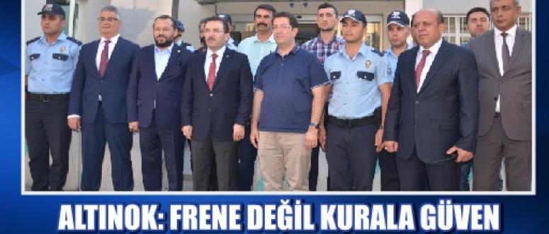 Altınok: Frene Değil Kurala Güven