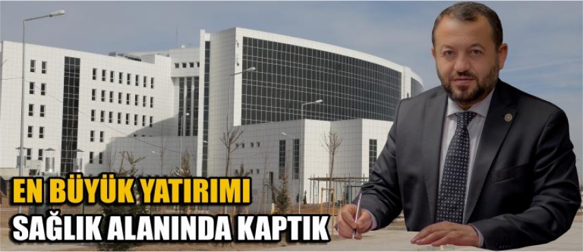 En Büyük Yatırımı Sağlık Alanında Kaptık