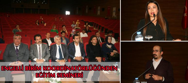 ENGELLİ BİRİM KOORDİNATÖRLÜĞÜNDEN EĞİTİM SEMİNERİ 