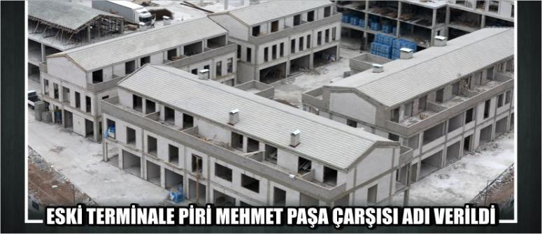 Eski Terminale Piri Mehmet Paşa Çarşısı Adı Verildi