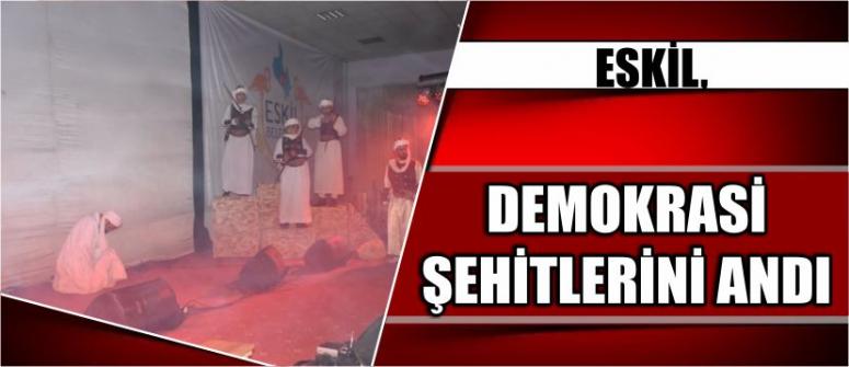 Eskil, Demokrasi Şehitlerini Andı
