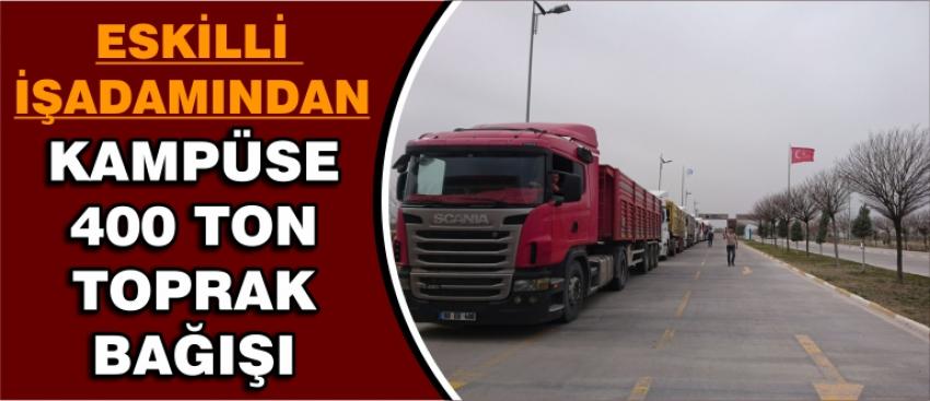 Eskilli İşadamından Kampüse 400 Ton Toprak Bağışı