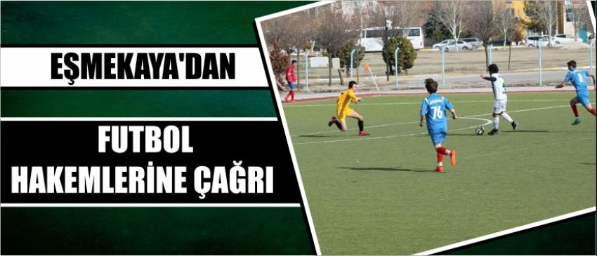 Eşmekaya’dan Futbol Hakemlerine Çağrı