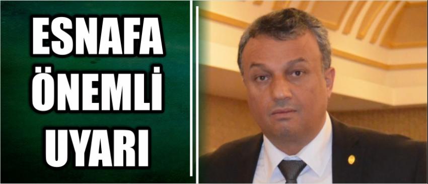 Esnafa Önemli Uyarı