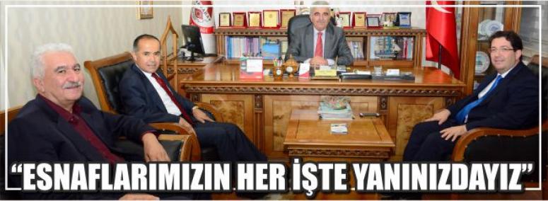 “Esnaflarımızın Her İşte Yanınızdayız”