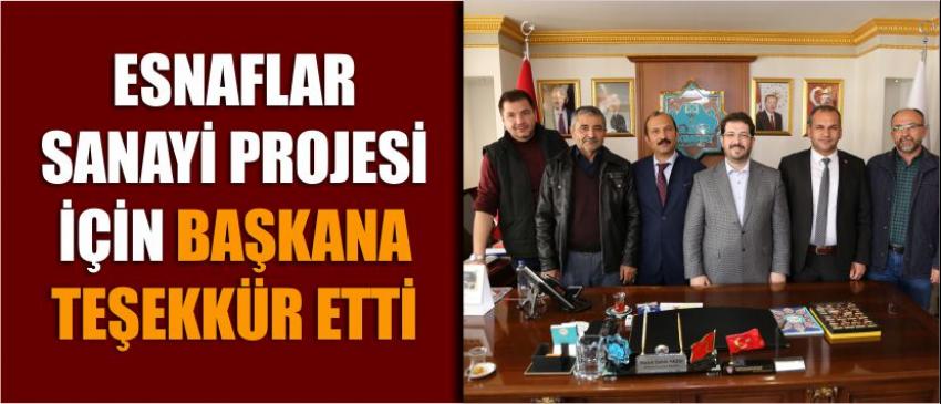 Esnaflar Sanayi Projesi İçin Başkana Teşekkür Etti