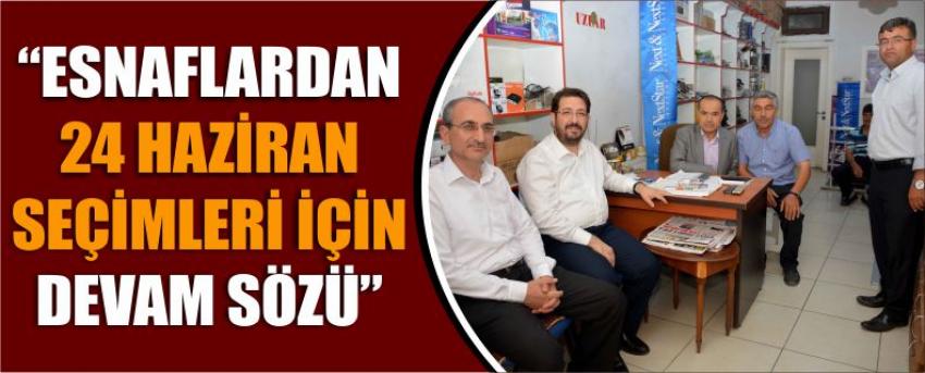 “Esnaflardan 24 Haziran Seçimleri İçin Devam Sözü”