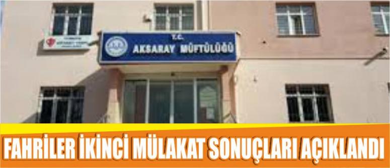 Fahriler İkinci Mülakat Sonuçları Açıklandı