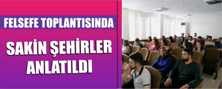 Felsefe Toplantısında Sakin Şehirler Anlatıldı