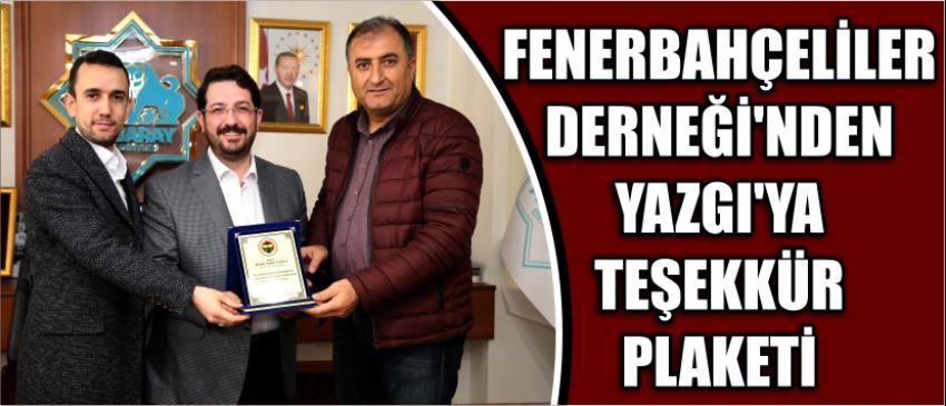 Fenerbahçeliler Derneği’nden Yazgı’ya Teşekkür Plaketi