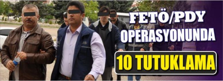 Fetö/Pdy Operasyonunda 10 Tutuklama