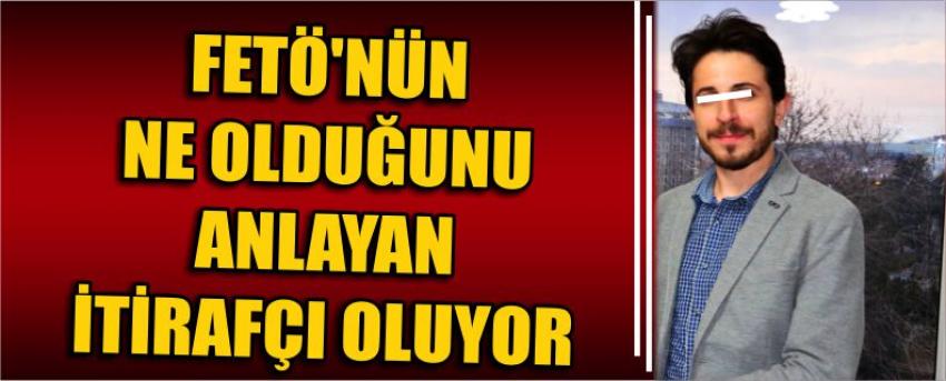 Fetö’nün Ne Olduğunu Anlayan İtirafçı Oluyor