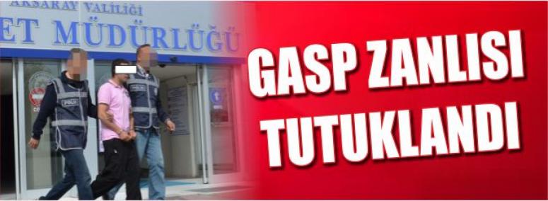 Gasp Zanlısı Tutuklandı