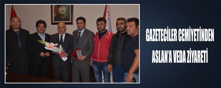 Gazeteciler Cemiyetinden Aslan’a Veda Ziyareti