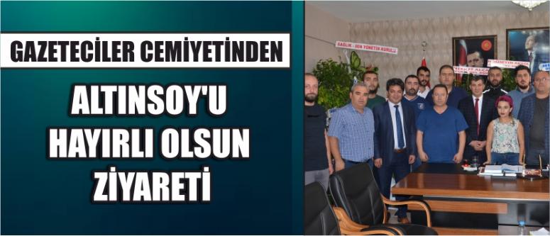  Gazeteciler Cemiyetinden Altınsoy’u Hayırlı Olsun Ziyareti