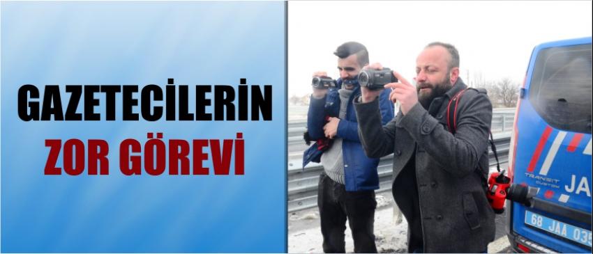Gazetecilerin Zor Görevi