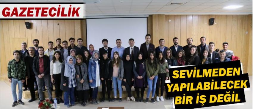 Gazetecilik Sevilmeden Yapılabilecek Bir İş Değil