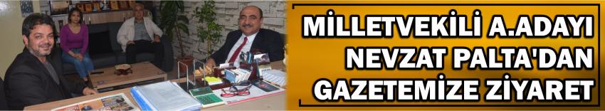 Milletvekili A.Adayı Nevzat Palta’dan Gazetemize Ziyaret