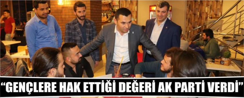 “Gençlere Hak Ettiği Değeri Ak Parti Verdi”