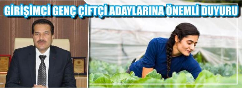 Girişimci Genç Çiftçi Adaylarına Önemli Duyuru