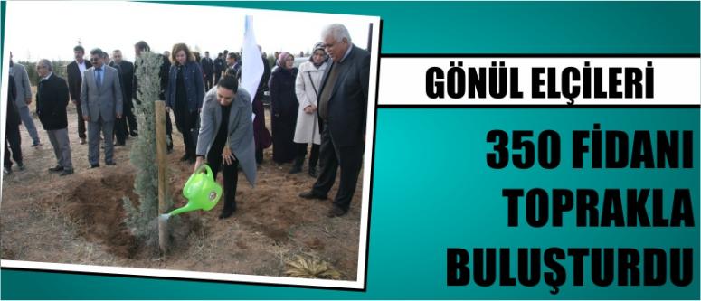 Gönül Elçileri 350 Fidanı Toprakla Buluşturdu