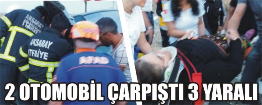 2 OTOMOBİL ÇARPIŞTI 3 YARALI