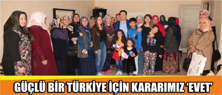 Güçlü Bir Türkiye İçin Kararımız ‘Evet’
