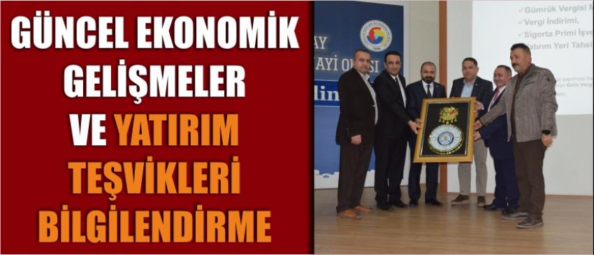 Güncel Ekonomik Gelişmeler Ve Yatırım Teşvikleri Bilgilendirme
