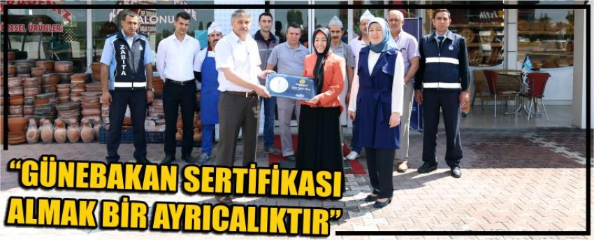 “Günebakan Sertifikası Almak Bir Ayrıcalıktır”
