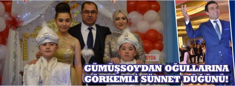 Gümüşsoy'dan Oğullarına Görkemli Sünnet Düğünü