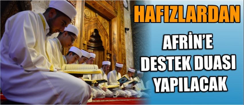 Hafızlardan Afrin’e Destek Duası Yapılacak