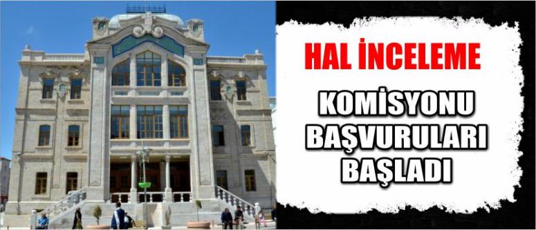 Hal İnceleme Komisyonu Başvuruları Başladı