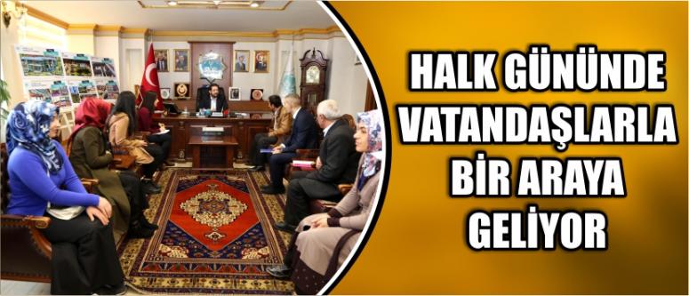 Halk Gününde Vatandaşlarla Bir Araya Geliyor