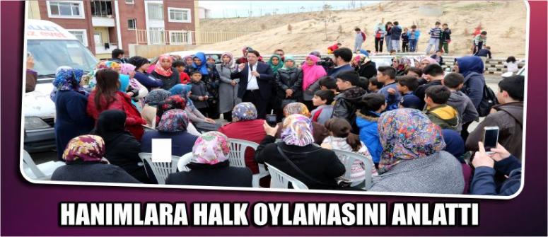 Hanımlara Halk Oylamasını Anlattı