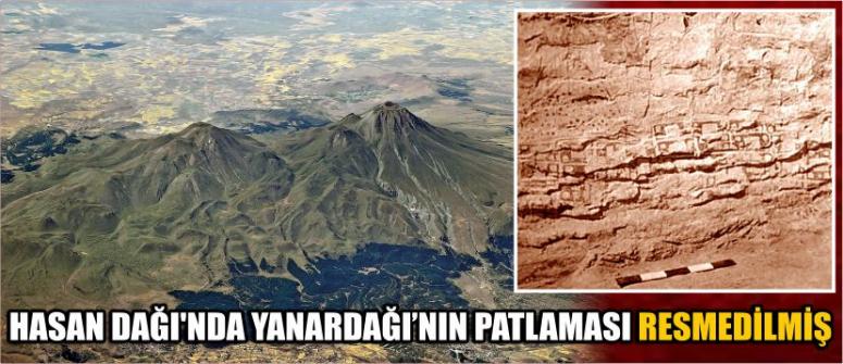 Hasan Dağı’nda Yanardağ Patlaması Resmedilmiş