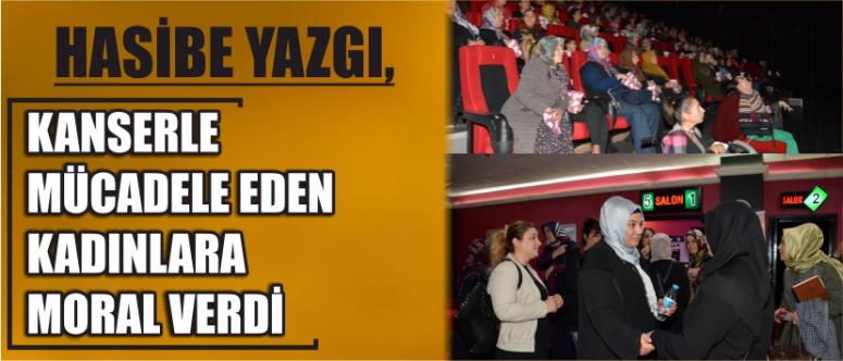 Hasibe Yazgı, Kanserle Mücadele Eden Kadınlara Moral Verdi