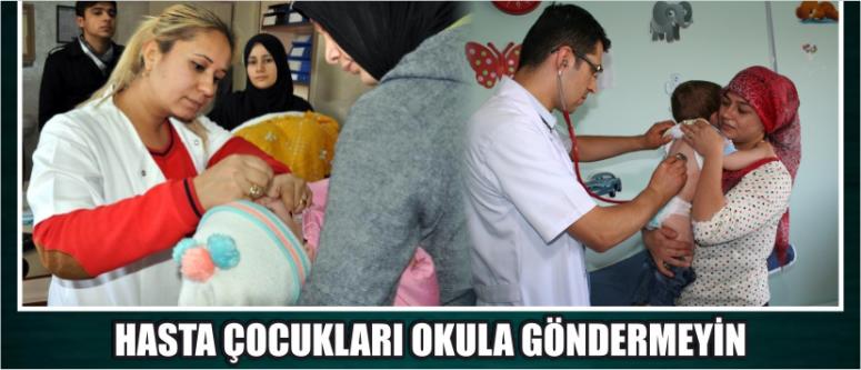 Hasta Çocukları Okula Göndermeyin