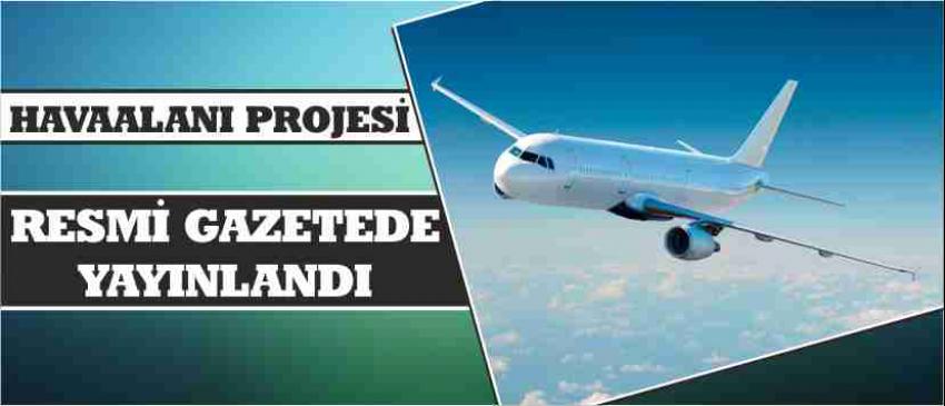 Havaalanı Projesi Resmi Gazetede Yayınlandı