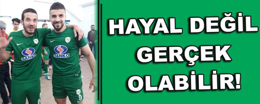 Hayal Değil Gerçek Olabilir!