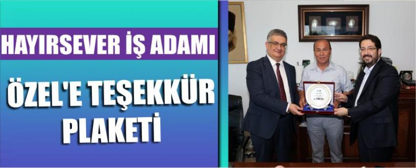 Hayırsever İş Adamı Özel’e Teşekkür Plaketi